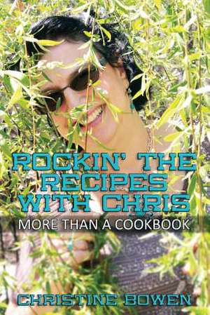 Rockin' the Recipes with Chris de Christine Bowen