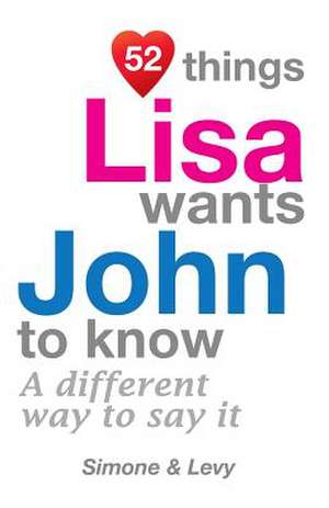 52 Things Lisa Wants John to Know de Jay Ed. Levy