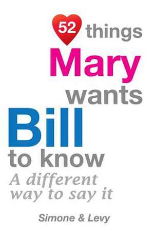 52 Things Mary Wants Bill to Know de Jay Ed. Levy