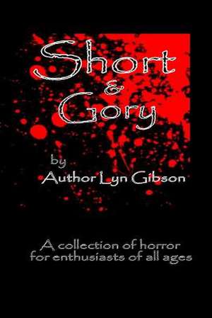 Short & Gory de Lyn Gibson