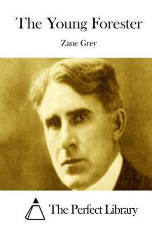 The Young Forester de Zane Grey