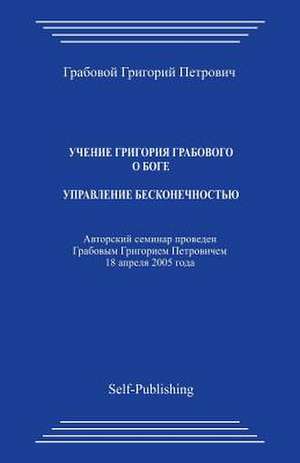 Uchenie Grigoriya Grabovogo Boge. Upravlenie Beskonechnostjyu. de Grigori Grabovoi