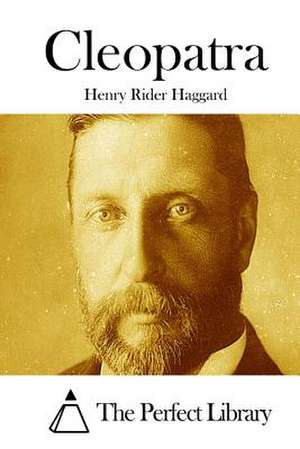 Cleopatra de Henry Rider Haggard