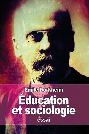 Education Et Sociologie de Emile Durkheim