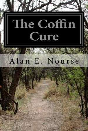 The Coffin Cure de Alan E. Nourse