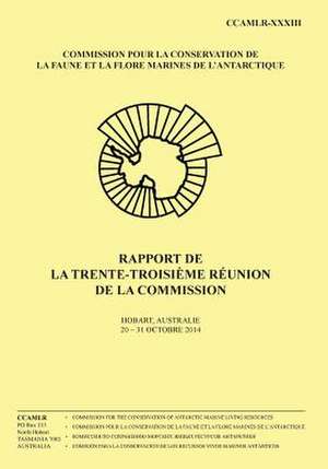 Rapport de La Trente-Troisieme Reunion de La Commission de Commission Pour La Conservation De La Fa