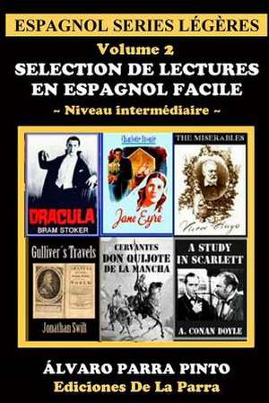 Selection de Lectures En Espagnol Facile Volume 2 de Alvaro Parra Pinto