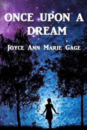 Once Upon a Dream de Joyce Ann Marie Gage