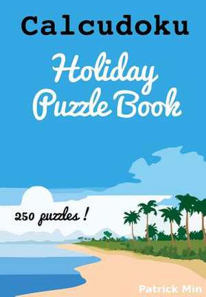 Calcudoku Holiday Puzzles de Patrick Min