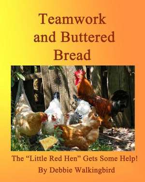 Teamwork and Buttered Bread de Debbie Walkingbird