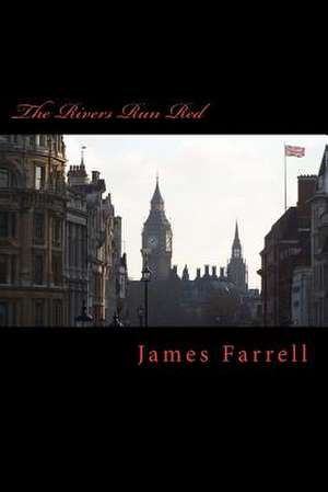 The Rivers Run Red de James Farrell