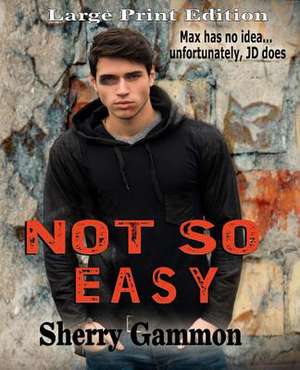 Not So Easy de Sherry Gammon