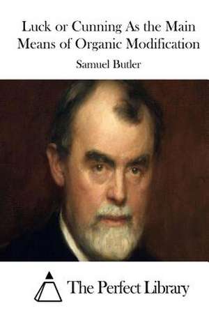 Luck or Cunning as the Main Means of Organic Modification de Samuel Butler