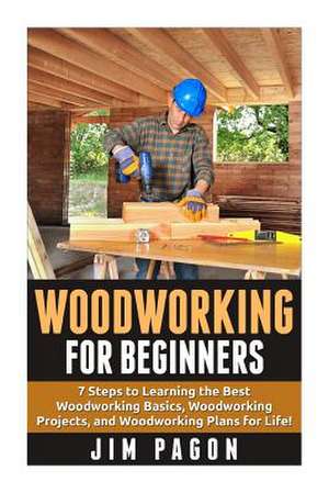 Woodworking for Beginners de Jim Pagon