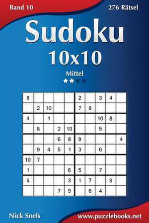 Sudoku 10x10 - Mittel - Band 10 - 276 Ratsel de Nick Snels