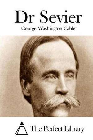 Dr Sevier de George Washington Cable