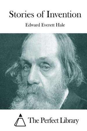 Stories of Invention de Edward Everett Hale