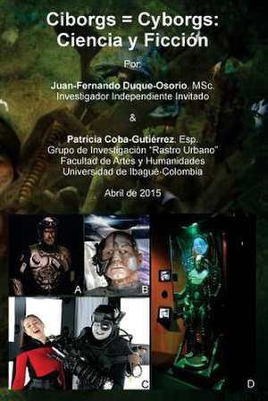 Ciborgs = Cyborgs de Juan-Fernando Duque-Osorio