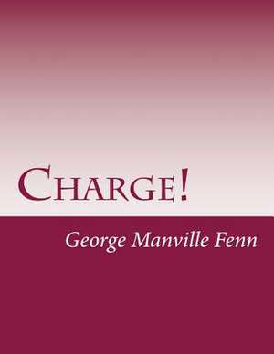 Charge! de George Manville Fenn