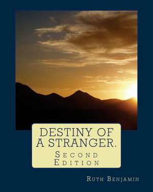 Destiny of a Stranger. de Ruth V. N. Benjamin