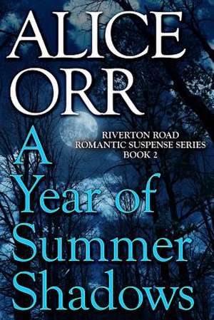 A Year of Summer Shadows de Alice Orr