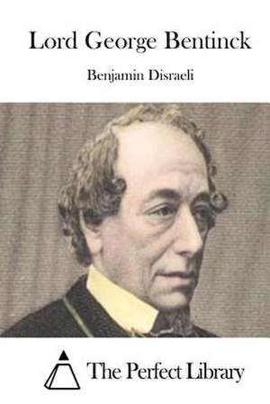 Lord George Bentinck de Benjamin Disraeli