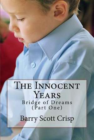 The Innocent Years de MR Barry Scott Crisp