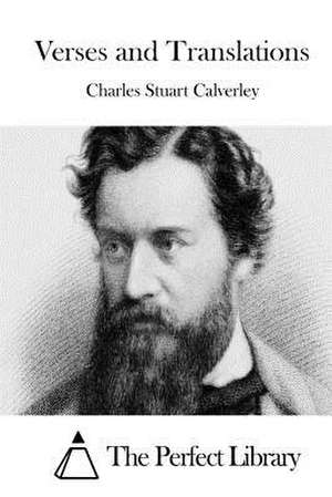 Verses and Translations de Charles Stuart Calverley