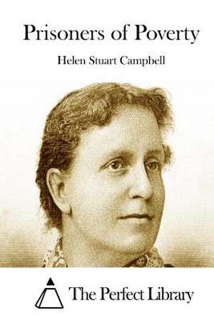 Prisoners of Poverty de Helen Stuart Campbell