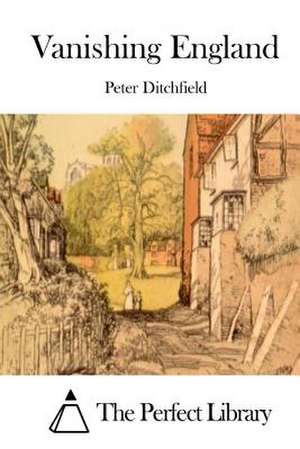 Vanishing England de Peter Ditchfield