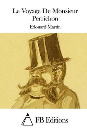 Le Voyage de Monsieur Perrichon de Edouard Martin