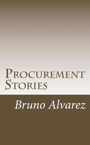 Procurement Stories de MR Bruno Alejandro Alvarez L.