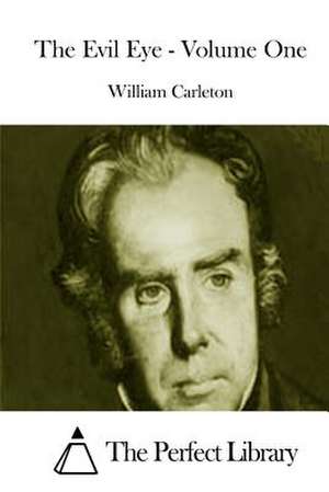 The Evil Eye - Volume One de William Carleton