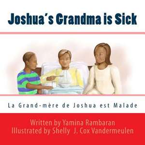 Joshua's Grandma Is Sick (La Grand-Mere de Joshua Est Malade) de Yamina Rambaran