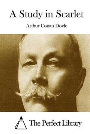 A Study in Scarlet de Arthur Conan Doyle