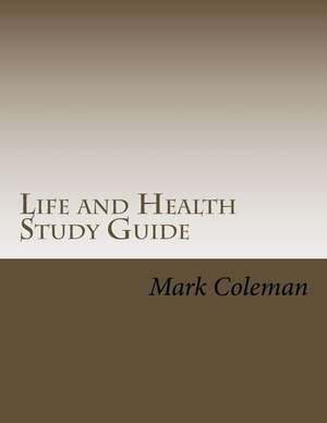 Life and Health Study Guide de Mark Coleman