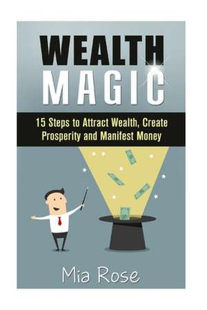 Wealth Magic de Mia Rose