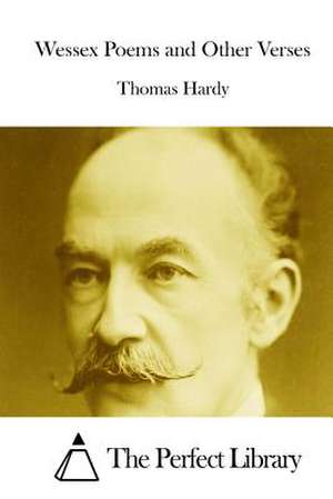 Wessex Poems and Other Verses de Thomas Hardy