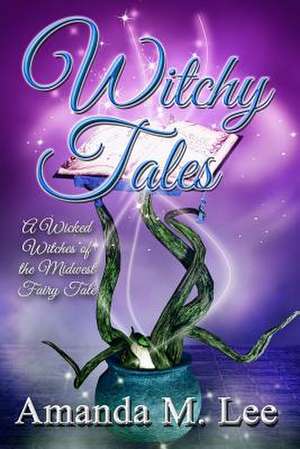 Witchy Tales de Amanda M. Lee