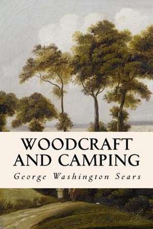 Woodcraft and Camping de George Washington Sears