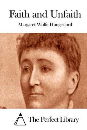 Faith and Unfaith de Margaret Wolfe Hungerford