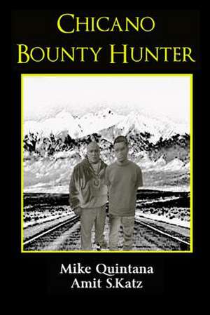 Chicano Bounty Hunter de Amit S. Katz