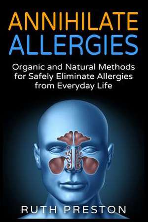 Annihilate Allergies de Ruth Preston