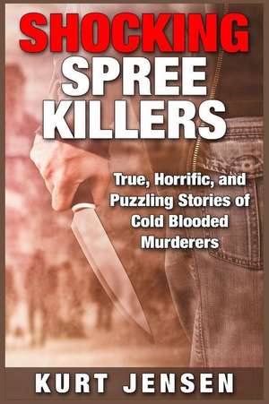 Shocking Spree Killers de Kurt Jensen