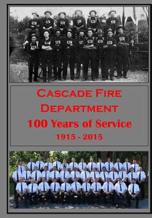 Cascade Fire Department de Cascade Fire Dept Centennial Committee