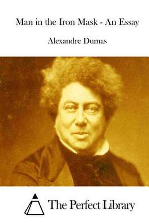 Man in the Iron Mask - An Essay de Dumas Alexandre