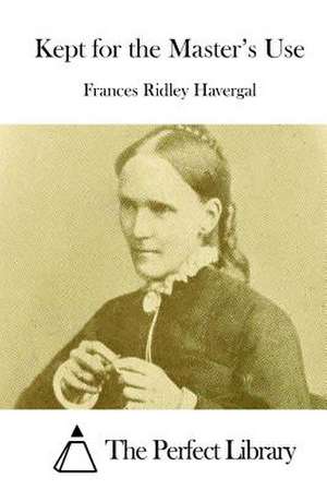 Kept for the Master's Use de Frances Ridley Havergal