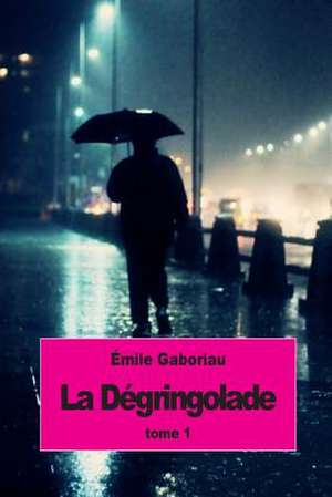 La Degringolade de Emile Gaboriau