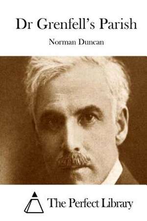 Dr Grenfell's Parish de Norman Duncan