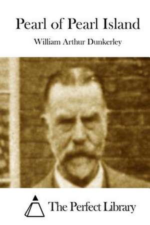 Pearl of Pearl Island de William Arthur Dunkerley